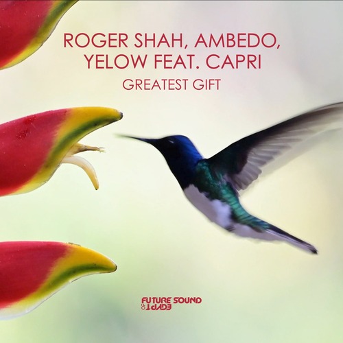 Capri, Roger Shah, Ambedo, Yelow - Greatest Gift (Extended Mix)