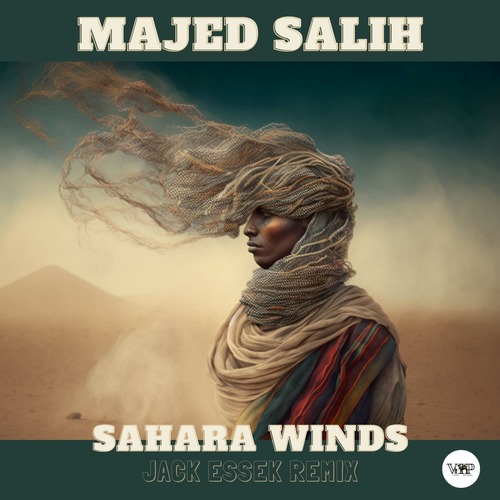 Majed Salih, CamelVIP - Sahara Winds (Jack Essek Remix)