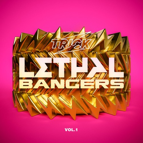 VA - Trick Presents Lethal Bangers Vol. 1