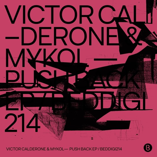 Victor Calderone, Mykol - Push Back EP  Bedrock Records 