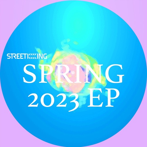 VA - Street King Presents Spring 2023 EP