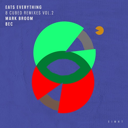 Eats Everything - 8 Cubed Remixes (Vol. 2) (Mark Broom / BEC Remixes)