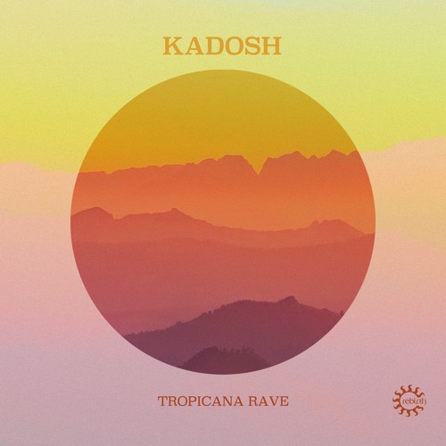 Kadosh (IL) - Tropicana Rave