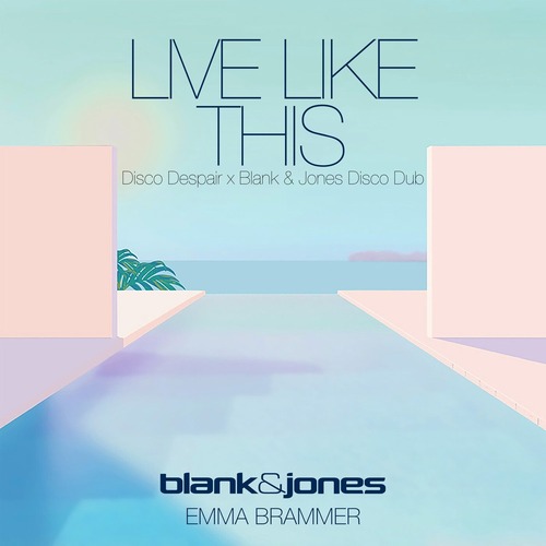 Blank & Jones, Emma Brammer - Live Like This
