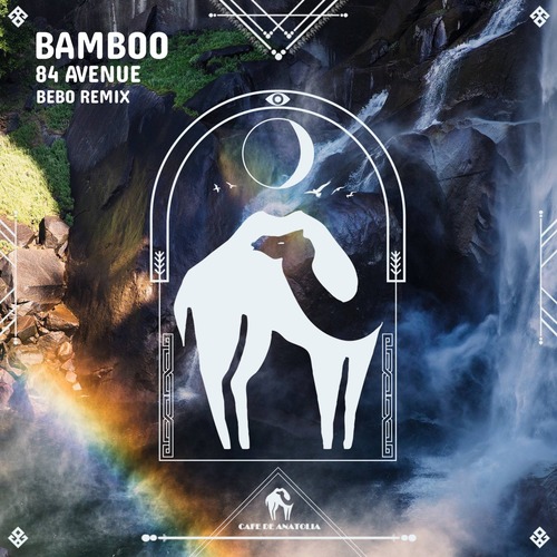 Cafe De Anatolia, 84 Avenue - Bamboo (BEBO Remix)