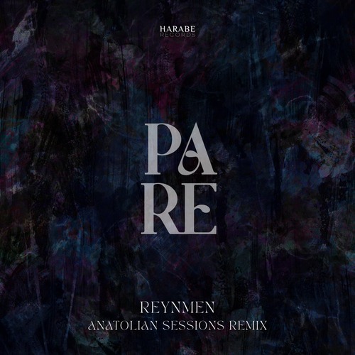 Anatolian Sessions, Reynmen - Pare (Anatolian Sessions Remix)