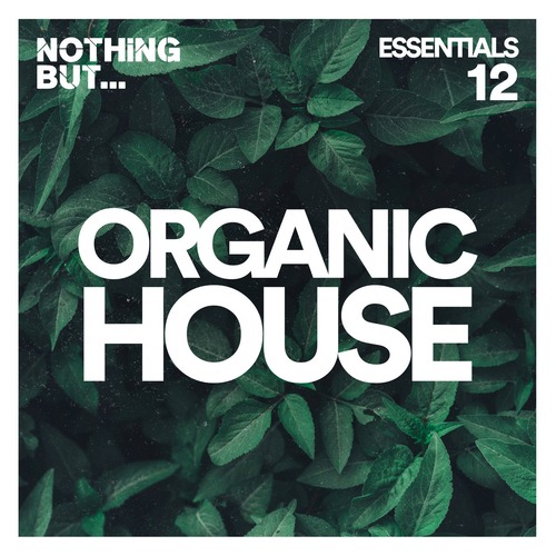 VA - Nothing But... Organic House Essentials, Vol. 12