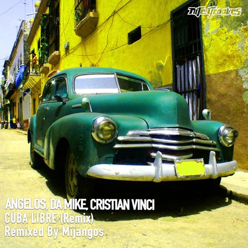 Cristian Vinci, Da Mike, Angelos - Cuba Libre (Remix)
