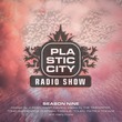 Plastic City Radio Show Season Nine