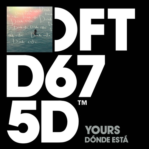 YOURS - D&#211;NDE EST&#193; - Extended Mix