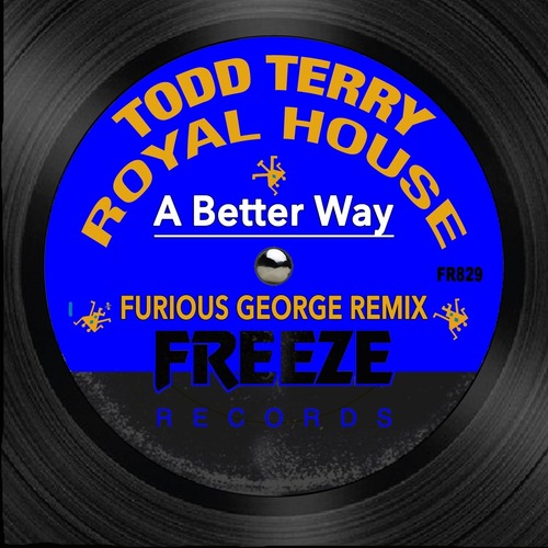 Todd Terry, Royal House, Ian Star - A Better Way (Furious George Remix)