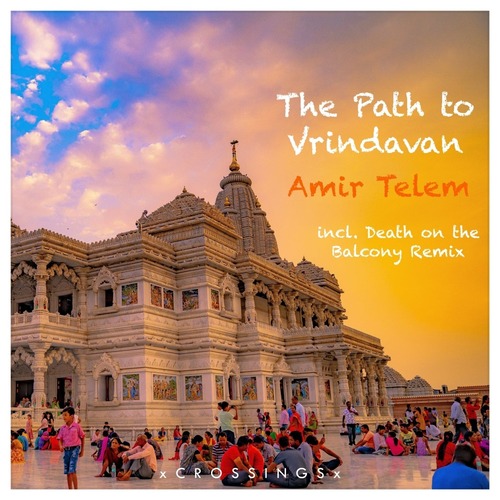 Amir Telem - The Path to Vrindavan