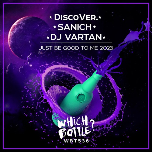 DJ Vartan, DiscoVer., Sanich - Just Be Good To Me 2023
