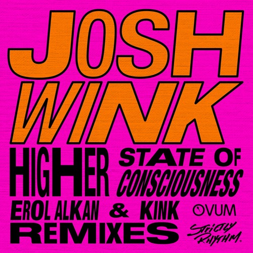 Josh Wink - Higher State Of Consciousness, Vol. 3