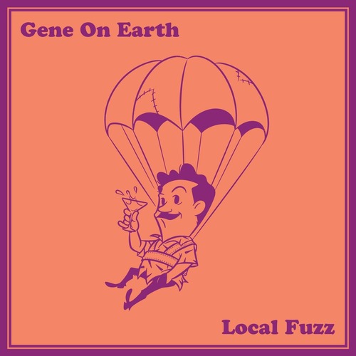Gene On Earth - Local Fuzz