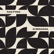Mattim - Kodama