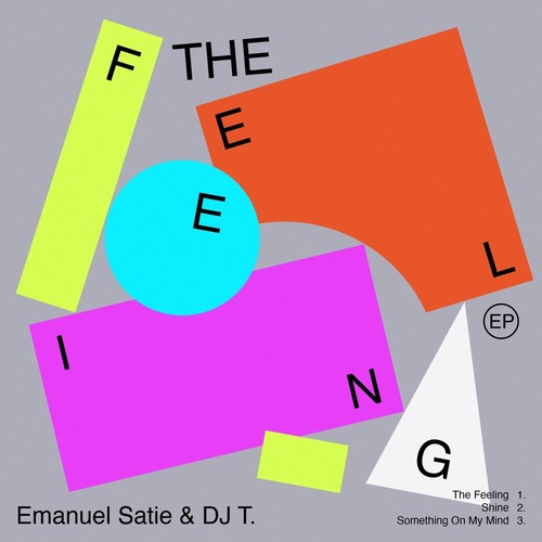 DJ T., Emanuel Satie - The Feeling EP