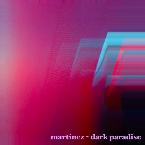 Martinez - Dark Paradise
