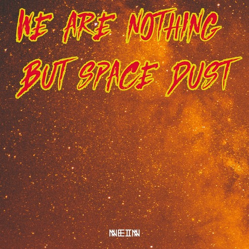 Celestino - We Are Nothing But Space Dust Remixes