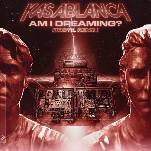 Kasablanca > - Am I Dreaming? (&#216;ostil Remix)