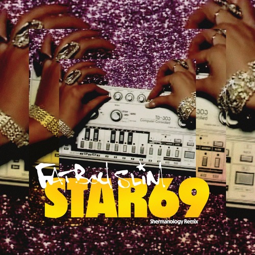 Fatboy Slim - Star 69 (Shermanology Remix)