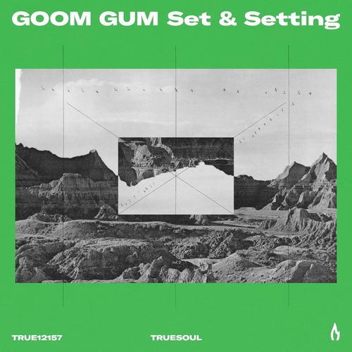Goom Gum - Set & Setting