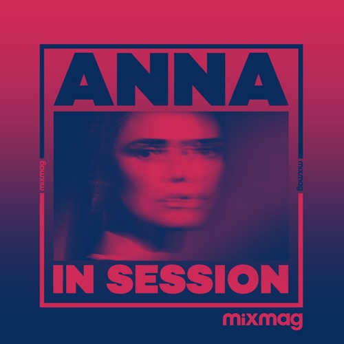 VA - Mixmag Presents ANNA: In Session (DJ Mix)