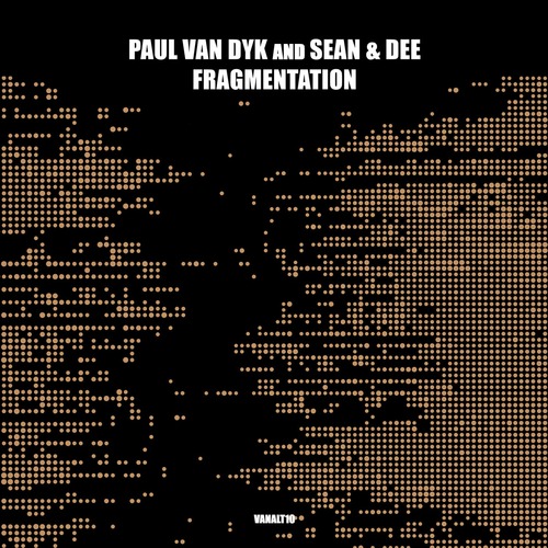 Paul van Dyk, Sean & Dee - Fragmentation
