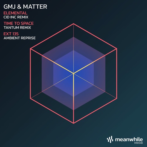 GMJ, Matter - EXT 135 / Elemental / Time to Space (Remixes)