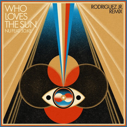 Nu, Jo.Ke - Who Loves The Sun (Rodriguez Jr. Remix)