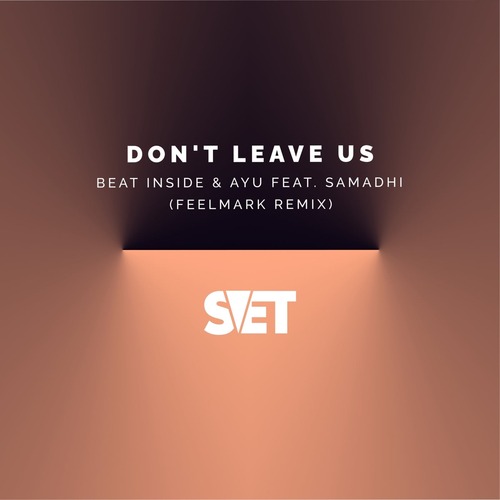 Samadhi, Beat Inside, AYU (UA) - Don't Leave Us