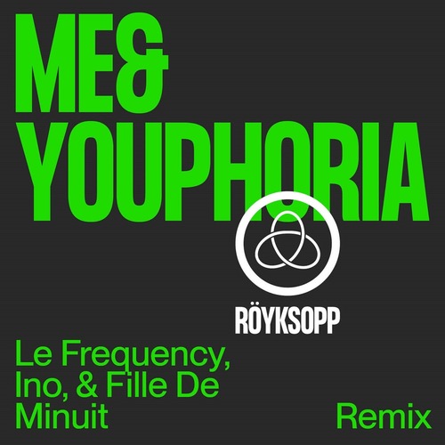 Royksopp - Me&Youphoria (Le Frequency, Ino, & Fille De Minuit Remix)