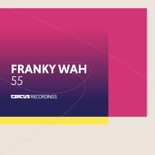 Franky Wah - 55 [Circus Recordings ]