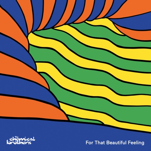 The Chemical Brothers  - For That Beautiful Feeling [2023]