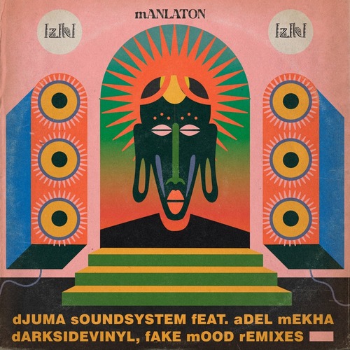 Djuma Soundsystem, Adel Mekha - Manlaton