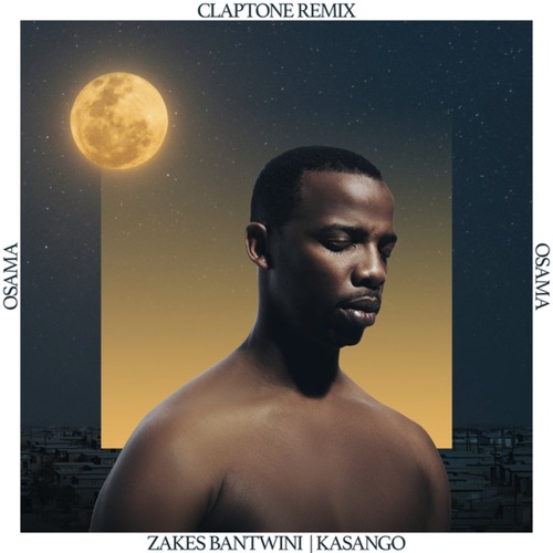 Zakes Bantwini, Claptone, Kasango - Osama (Claptone Remix)