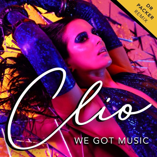 Clio - We Got Music (Dr Packer Remix)