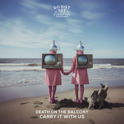 Death on the Balcony - Carry It With Us EP