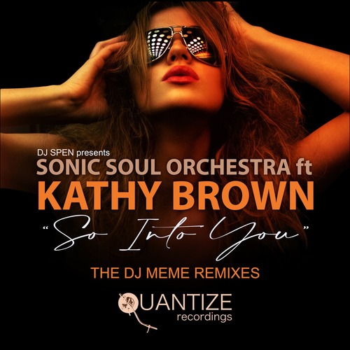 Kathy Brown, Sonic Soul Orchestra - So Into You (The Remixes)