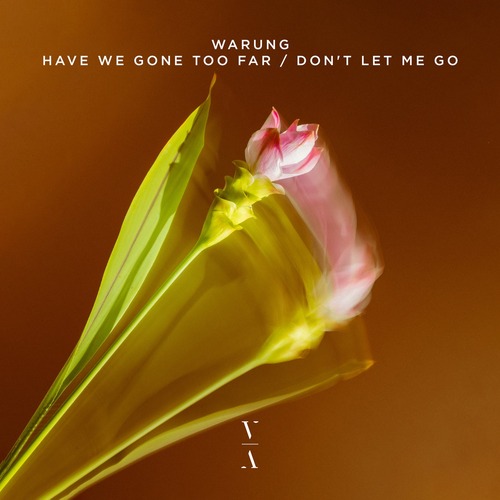 Warung - Have We Gone Too Far / Don't Let Me Go