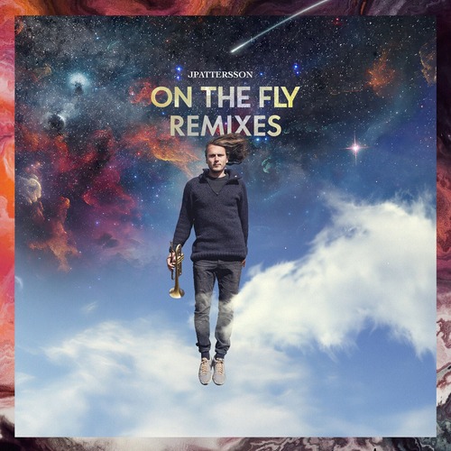 jPattersson, Macarena Gomez - On The Fly - Remixes