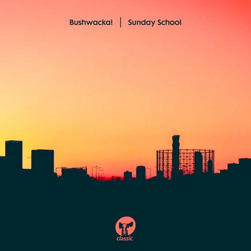 Bushwacka! - Sunday School - Extended Mix