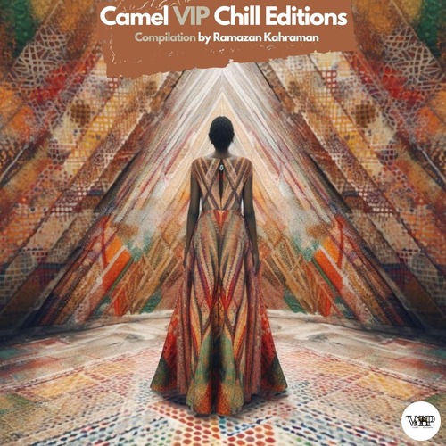 VA - Camel VIP Chill Editions (Compilation by Ramazan Kahraman)