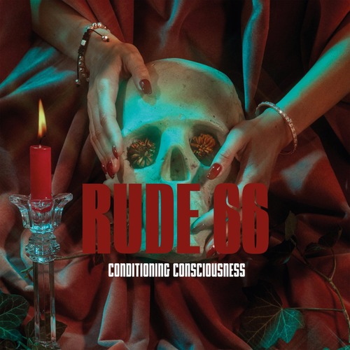 Rude 66 - Conditioning Consciousness