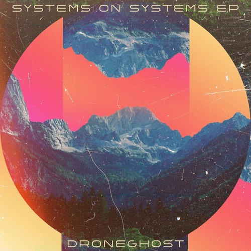 Droneghost - Systems On Systems EP