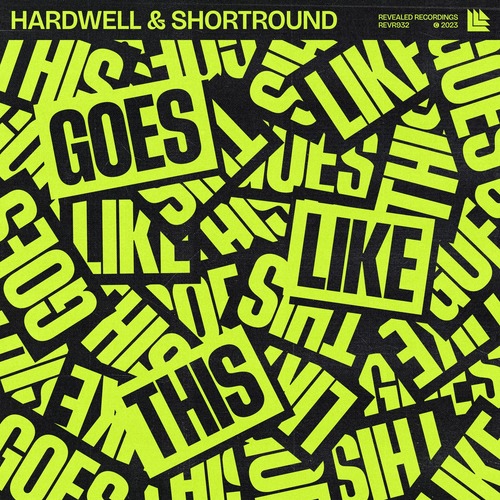Hardwell, Shortround - Goes Like This