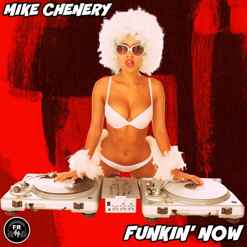 Mike Chenery - Funkin' Now