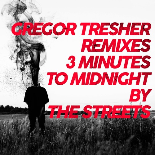 The Streets - 3 Minutes To Midnight (Gregor Tresher Remix)