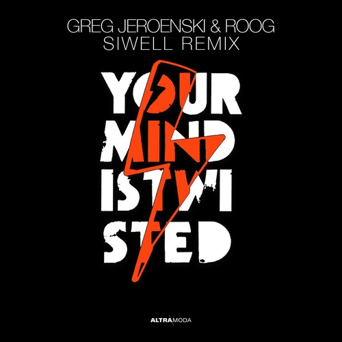 GREG, Roog, Jeroenski - Your Mind Is Twisted - Siwell Extended Remix