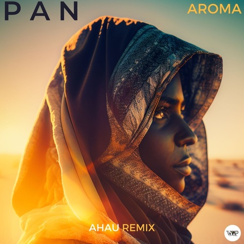 P A N - Aroma (Ahau Remix)